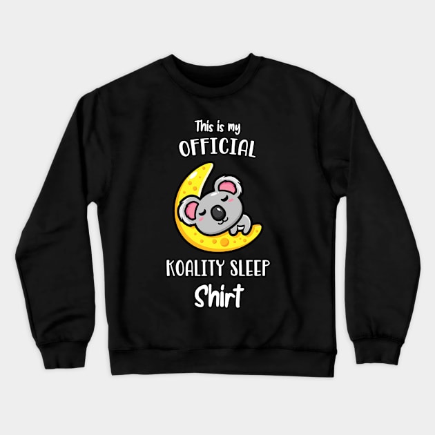 This Is My Official Koality Sleep Shirt Koala Fun Crewneck Sweatshirt by Foxxy Merch